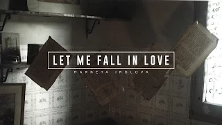 Lyrics + Vietsub || Let Me Fall In Love || Marketa Irglova