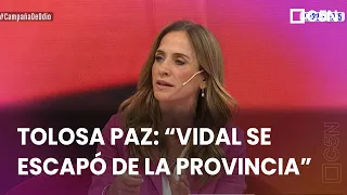 Victoria TOLOSA PAZ: "VIDAL se ESCAPÓ de la PROVINCIA, no puede RECORRERLA ni entrar a una PyME"