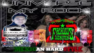 UNIVERSE MY ROCK - DJ AXELFOX (( MEXICAN HARDSTYLE ))