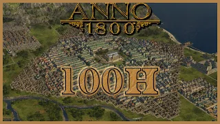 I Played 100 Hours of Anno 1800 All DLCs! Here Is What Happened!