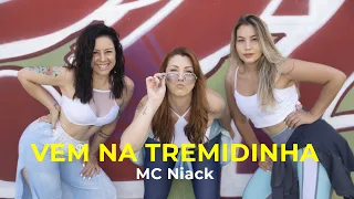 Vem na tremidinha - MC NIACK