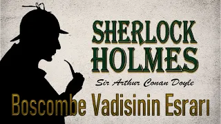 BOSCOMBE VADİSİNİN ESRARI - SHERLOCK HOLMES - Sir Arthur Conan Doyle (SESLİ KİTAP)