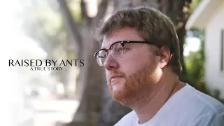 Raised by Ants - A True Story