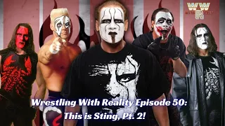 Wrestling With Reality Episode 50: This Is Sting Pt. 2!