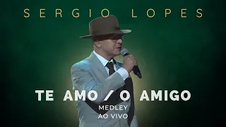 Sergio Lopes Te Amo / O Amigo  - Troféu Gerando Salvação 2023