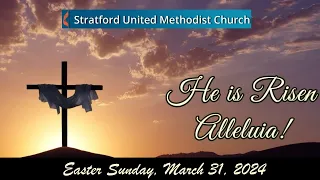 Stratford UMC, March 31, 2024 - 10:00 am - Easter Sunday