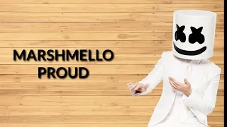 MARSHMELLO - PROUD (OFFICIAL LYRICS) 2020