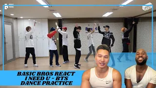 Basic Bros REACT | BTS 'I NEED U' DANCE PRACTICE