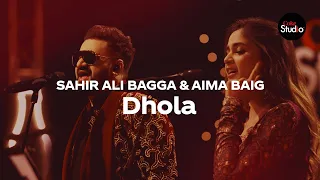 Coke Studio Season 12 | Dhola | Sahir Ali Bagga & Aima Baig