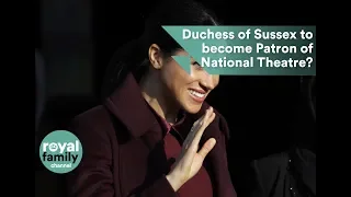 Is Meghan, Duchess of Sussex, about to become Royal Patron of the National Theatre?