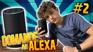 DOMANDE CURIOSE da NON fare MAI ad ALEXA 😂TROLLIAMO