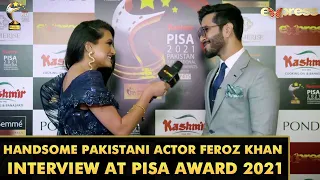 Handsome Pakistani Actor Feroz Khan Interview At PISA Award 2021 | Express Tv | I2O2O