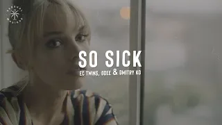 EC Twins, ODEE, Dmitry KO - So Sick (Lyrics)