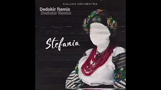 KALUSH ORCHESTRA - Stefania (Dedokir Remix)