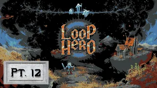 Loop Hero || Pt. 12: Farming the Loops