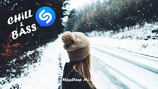 Chill & Bass Shazam Mix Winter 2020 - Best Of Deep House Sessions Music New Mix By MissDeep
