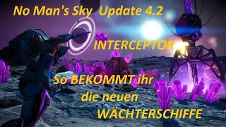 No Man's Sky Update 4.2 Interceptor. So bekommt ihr die neuen Wächterschiffe.