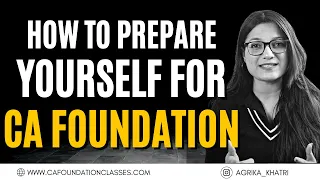 How to Prepare for CA Foundation 2023 | June/Dec 2023 Attempt |CA Foundation Classes | Agrika Khatri