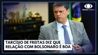 Tarcísio de Freitas diz que relação com Bolsonaro é boa | Jornal da Band