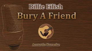 Bury A Friend - Billie Eilish (Acoustic Karaoke)