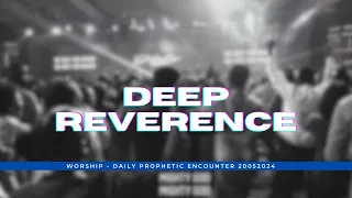 Deep Reverence | Intimate Worship moments with COZA City Music | @#DPE 20-05-2024