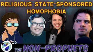 Religious State-Sponsored Homophobia | The Non-Prophets 20.45