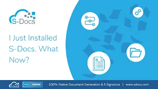 [Webinar] I Just Installed S-Docs. What Now? Winter 2023 Quarterly Training Webinar