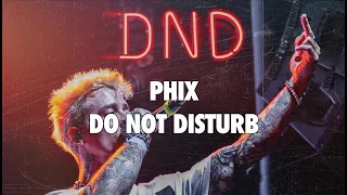 Phix - "DO NOT DISTURB" - (Official Lyric Video)