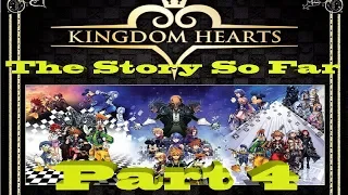 Kingdom Hearts The Story So far   Part 4