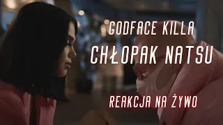 Godface Killa "CHŁOPAK NATSU" | REAKCJA NA ŻYWO 🔴