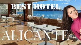 Best Hotel In Alicante ✅ Costa Blanca | Spain 🇪🇸