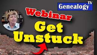 Get Unstuck: Break Down Brick Walls; Learn Family History Research Skills (Previous Webinar)