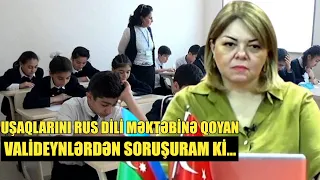 Uşaqlarını rus dili məktəbinə qoyan valideynlərdən soruşuram ki... - Prime TV