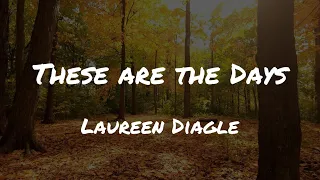 Lauren Daigle - These Are The Days (Lyric Video)