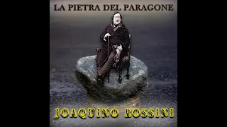 LA PIETRA DEL PARAGONE (1812) - Gioacchino Rossini