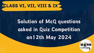 Solution of Questions in Quiz Competition For Class  VI to IX