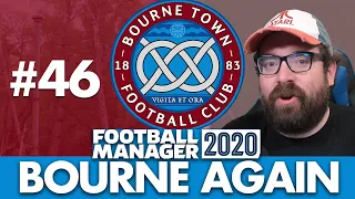 BOURNE TOWN FM20 | Part 46 | BACK DOOR KEV? | Football Manager 2020