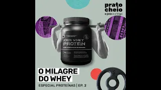 Prato Cheio | O milagre do whey