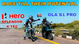 HERO SPLENDOR X-TEC VS OLA S1 PRO [ RACE TILL THEIR POTENTIAL ]