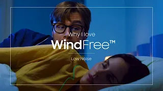 Why I love WindFree™ Air Conditioner: Low Noise