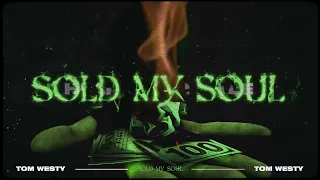 Tom Westy - Sold My Soul (Official Lyric Video) [Helix Records]