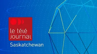 Le Téléjournal Saskatchewan week-end 18h du 5 mai 2024