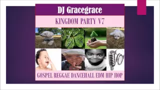 Kingdom Party V7 - DJ GraceGrace