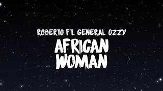 Roberto Ft. General Ozzy – African Woman (Lyrics)