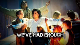 Michael Jackson - We've had enough - Live Fanmade-  Showdownist