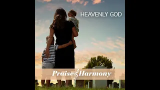 Heavenly God Praise And Harmony "Songs about Heaven"