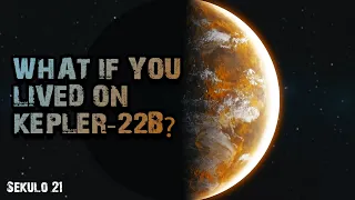 What if you lived on the PLANET Kepler-22b?