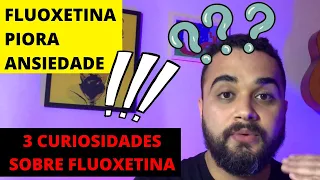 FLUOXETINA PIORA ANSIEDADE!? (Prozac, Daforin, Fluxene)