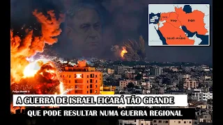 A Guerra De Israel Ficará Tão Grande Que Pode Resultar Numa Guerra Regional