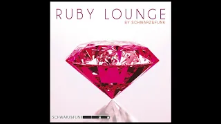 Schwarz & Funk - Ruby Lounge - Chillout Music Mix